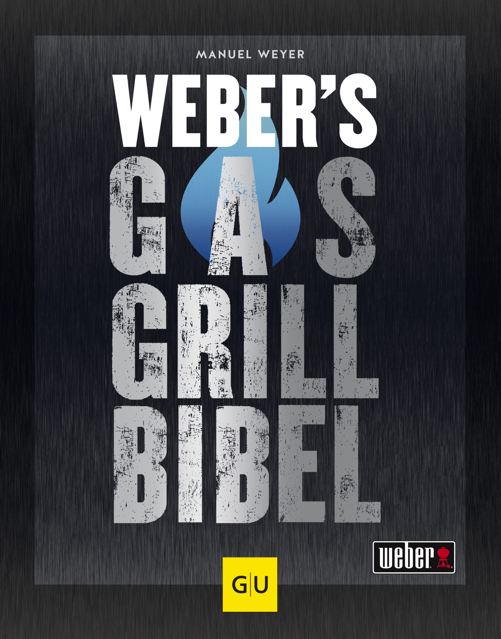 Weber`s Gasgrill Bibel